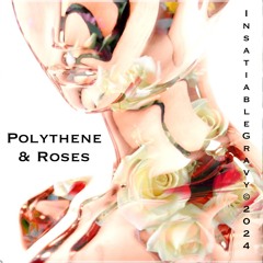 POLYTHENE AND ROSES