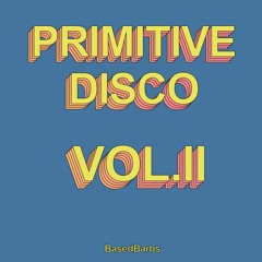 Primitive Disco House Volume II