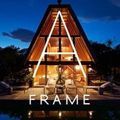 Pdf BOOK The Modern A-Frame