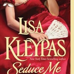 [PDF] Download Seduce Me at Sunrise BY Lisa Kleypas