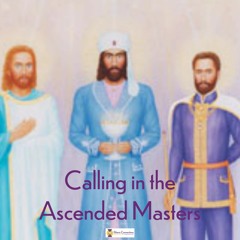 Calling In The Ascended Masters