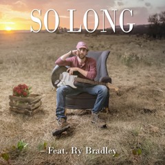 So Long (feat. Ry Bradley)