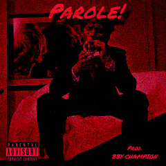 Parole! (Prod. BBY CHAMPION)