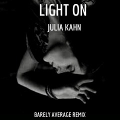Light On - Julia Kahn Remix By Barely Average