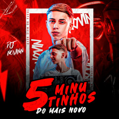 5 minutinhos embrazante do novinn/DJ NOVINN🥋🕺🏼👑❤️⚡️👼🏼