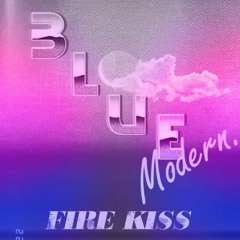 BLUE MODERN - FIRE KISS