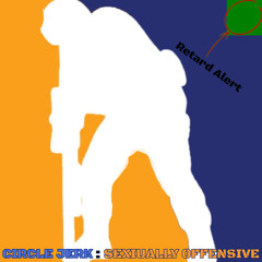 Circle-Jerk Sexually Offensive