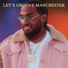 LETS GROOVE MANCHESTER