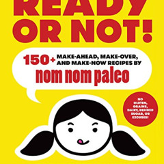 [DOWNLOAD] EPUB 📘 Ready or Not!: 150+ Make-Ahead, Make-Over, and Make-Now Recipes by