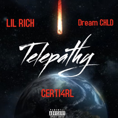 Telepathy ft. Lil Rich & Dream CHLD