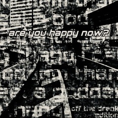 are you happy now? (slowed x reverbed)