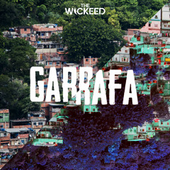 THE WICKEED - GARRAFA 🌶️[FREE DOWNLOAD!!]