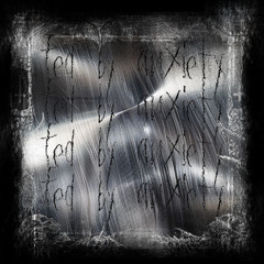 fed by anxiety