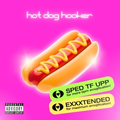 Hot Dog Hooker (SPED UP + EXXXTENDED) - Ayesha Erotica