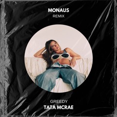 Tata McRae - Greedy (Monaus Remix) [FILTRED FOR COPYRIGHT]