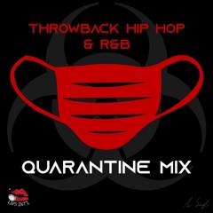 Throwback R&B and HIP HOP Quarantine Mix LIPS INTL