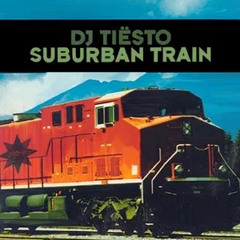 DJ Tiesto - Suburban Train (Spy Rework)