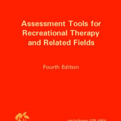 [Access] PDF 📰 Assessment Tools for Recreational Therapy and Related Fields, 4th Edi