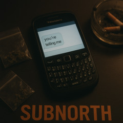 TELLING ME - SubNorth