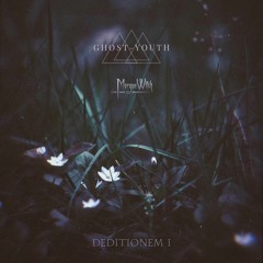 Ghost-Youth x Morgue VVitch - DEDITIONEM I