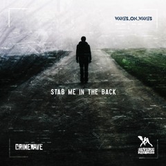 Waves_On_Waves & Crimewave "Stab Me In The Back"