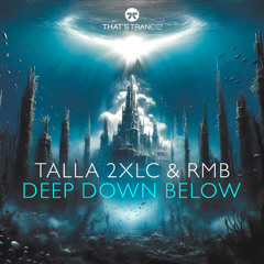 Talla 2XLC & RMB - Deep Down Below