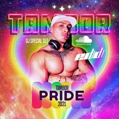 005 - TAMBOR PRIDE SPECIAL SET by EDD DJ