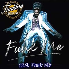 The FunkBro Show RadioactiveFM 129: Funk Me