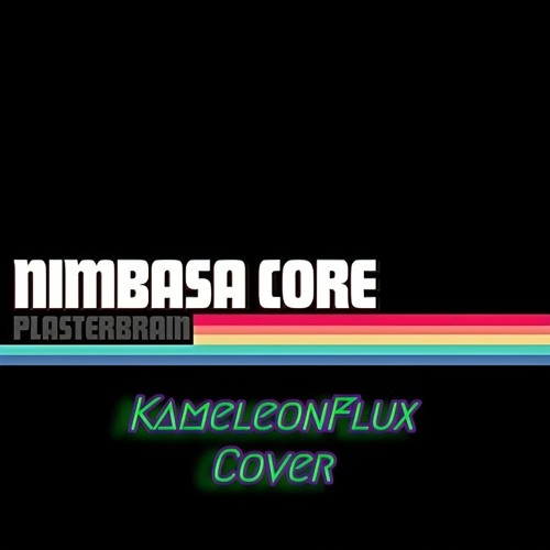 Nimbasa CORE (KameleonFlux Cover) - KameleonFlux