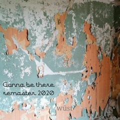 Gonna Be There <> remaster 2020