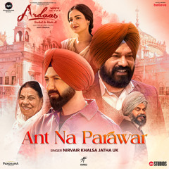 Ant Na Parawar (From "Ardaas Sarbat De Bhale Di")