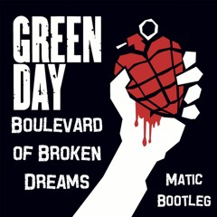 Green Day - Boulevard of Broken Dreams (Matic Bootleg) FREE DL