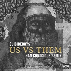 $UICIDEBOY$ - Us Vs. Them (Techno Remix) [Han Conscious Remix] | SUICIDEBOYS TECHNO REMIX