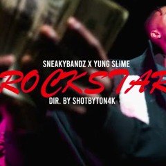 Sneaky Bandz X Yung Slime - Rockstar