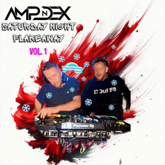 Amp n Dex // Saturday Night Flakeaway // Volume 1