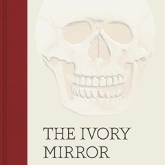 PDF✔read❤online The Ivory Mirror: The Art of Mortality in Renaissance Europe