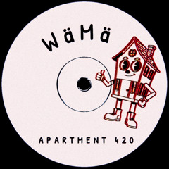 PREMIERE: WäMä - Apartment 420