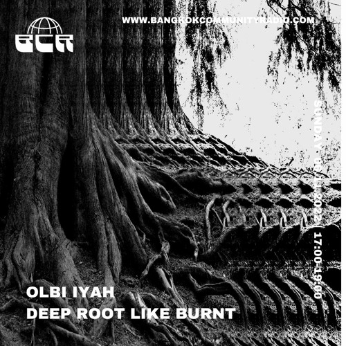 Olbi Iyah - Deep root Like Burnt 6th November 2022