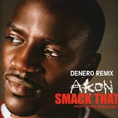 Akon feat. Eminem - Smack That (Denero Rmx)