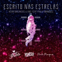 Heartbreakers & Veneza - Escrito Nas Estrelas Ft. Paula Marques -
