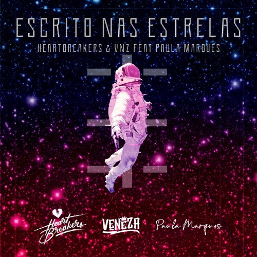 Heartbreakers & Veneza - Escrito Nas Estrelas Ft. Paula Marques -