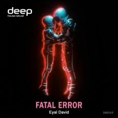 Eyal David - Fatal Error (Original Mix)