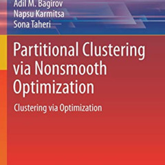 Read EBOOK 🖌️ Partitional Clustering via Nonsmooth Optimization: Clustering via Opti