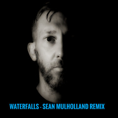 Waterfalls - Sean Mulholland Remix