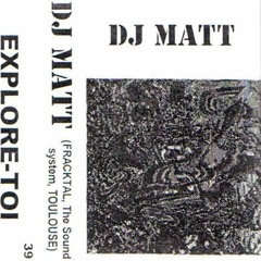Matt Fraktal - Explore Toi 39 - Side A (2000)