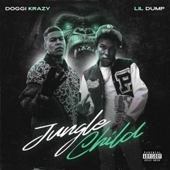 Doggi Krazy & Lil Dump-Jungle child