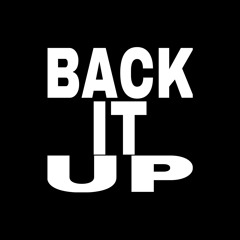BACK IT UP
