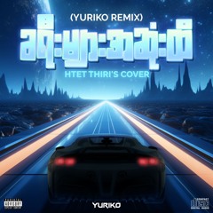 Htet Thiri - Kha Yee Myar Asone Htee ( Yuriko Remix )