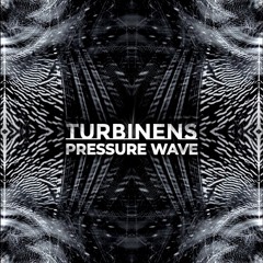 Turbinens - Pressure Wave