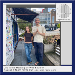Joy in the Morning #19 w/ Eileen @ Operator Radio - 04.08.25